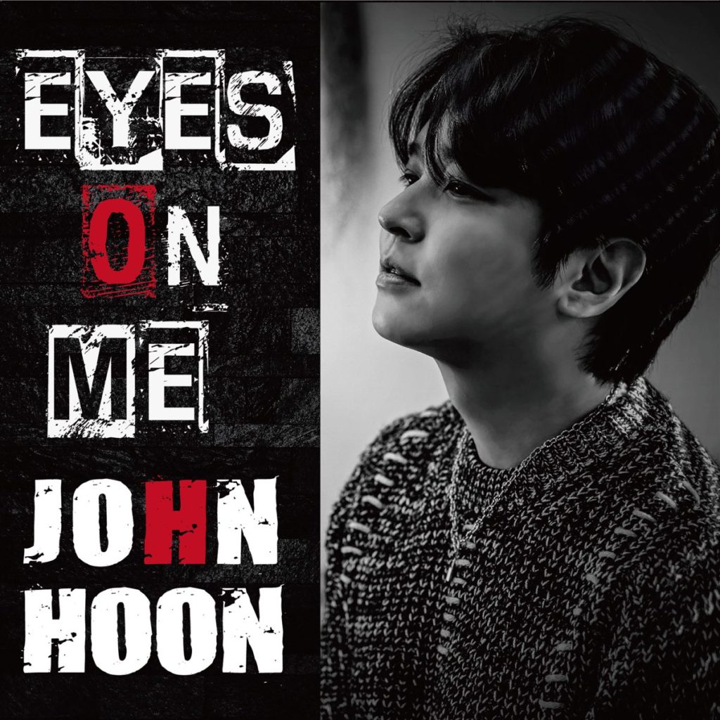 John-Hoon 『Eyes On Me』, John-Hoon